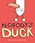 Nobody's Duck