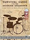 Survival Guide for the Modern Drummer: A Crash Course in All Musical Styles for Drumset, Book & Online Audio/Software Survival Guide for the Modern Drummer: A Crash Course in All Musical Styles for Drumset, Book & Online Audio/Software