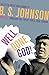 Well Done God!: Selected Prose and Drama of B. S. Johnson