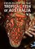 Field Guide to the Tropical Fish of Australia by Rick Stuart-Smith