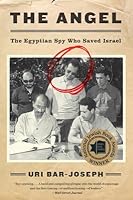 The Angel: The Egyptian Spy Who Saved Israel