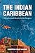 The Indian Caribbean: Migration and Identity in the Diaspora (Caribbean Studies Series)