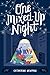 One Mixed-Up Night by Catherine Newman One Mixed-Up Night by Catherine Newman
