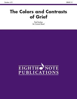 The Colors and Contrasts of Grief: Conductor Score & Parts (Eighth Note Publications)