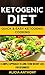 Ketogenic Diet: Quick And E...