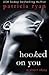 Hooked on You