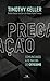 Pregação: Comunicando a fé na era do ceticismo (Portuguese Edition)
