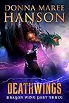 Deathwings (Dragon Wine, #3)