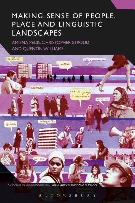 Making Sense of People and Place in Linguistic Landscapes (Advances in Sociolinguistics)