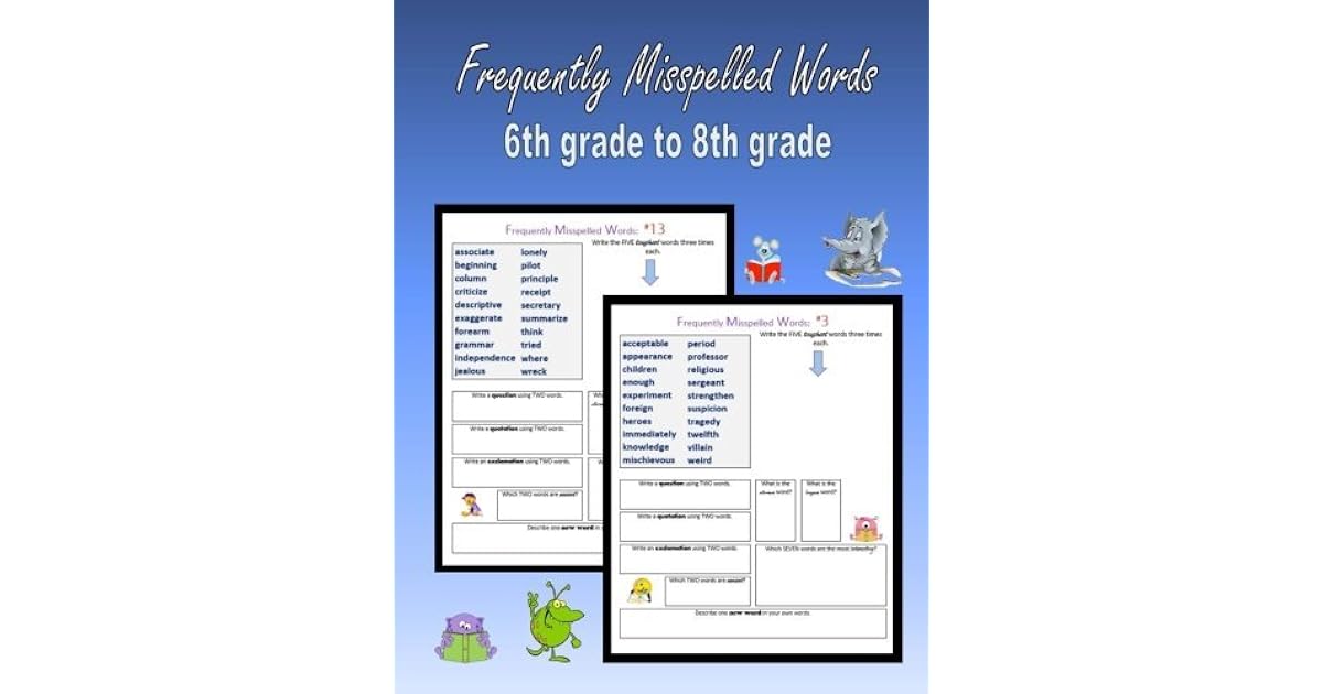 Frequently Misspelled Words (6th grade to 8th grade): 400 Challenging