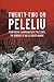 Twenty-Two on Peleliu: Four Pacific Campaigns with the Corps: The Memoirs of an Old Breed Marine