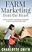 Farm Marketing from the Heart by Charlotte Smith