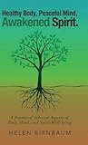 Healthy Body, Peaceful Mind, Awakened Spirit: A Review of Selected Aspects of Body, Mind, and Spirit Well-being