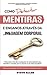 Linguagem corporal – Como detectar mentiras e enganos através da linguagem corporal: Manual para detectar mentiras utilizando a linguagem corporal (Portuguese Edition)