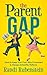 The Parent Gap by Randi Rubenstein