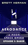 Aerodance: Baker (A Neon Space Opera Book 3)