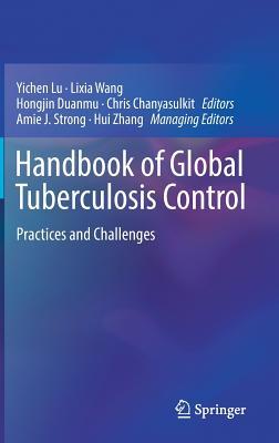 Handbook of Global Tuberculosis Control: Practices and Challenges