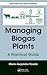 Managing Biogas Plants: A Practical Guide (Green Chemistry and Chemical Engineering)