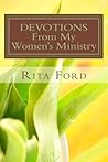 DEVOTIONS From My Women's Ministry by Rita Ford
