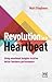 Revolution in a Heartbeat: ...