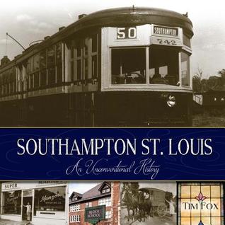 Southampton St. Louis: An Unconventional History
