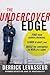 The Undercover Edge: Find Your Hidden Strengths, Learn to Adapt, and Build the Confidence to Win Life’s Game