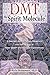 DMT by Rick Strassman DMT by Rick Strassman