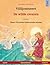 Villijoutsenet - De wilde zwanen. Kaksikielinen lastenkirja perustuen Hans Christian Andersenin satuun (suomi - hollanti) (Www.Childrens-Books-Bilingual.com) (Finnish Edition)
