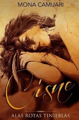 Cisne: Alas Rotas Tinieblas (Spanish Edition)
