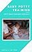 Baby Potty Training: Potty ...