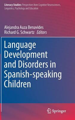 Language Development and Disorders in Spanish-speaking Children (Literacy Studies, 14)