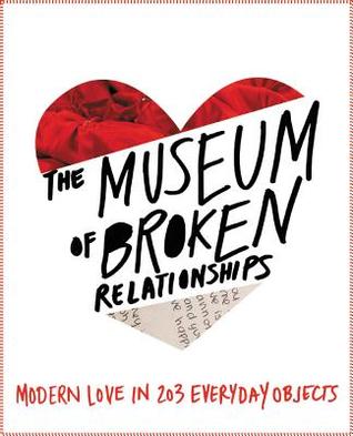 The Museum of Broken Relationships (Hardcover)