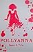 Pollyanna by Eleanor H. Porter