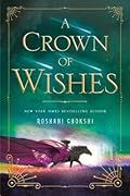 A Crown of Wishes (The Star-Touched Queen, #2)