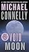 Void Moon by Michael    Connelly