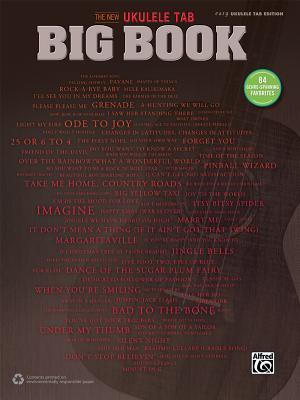 The New Ukulele TAB Big Book: 84 Genre-Spanning Favorites (Easy Ukulele TAB)