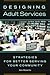 Designing Adult Services: Strategies for Better Serving Your Community