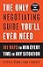 The Only Negotiating Guide You'll Ever Need, Revised and Updated: 101 Ways to Win Every Time in Any Situation