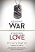 Leaving War, Finding Love by Hillary Sigrist