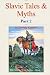 Slavic Tales & Myths: Part 2