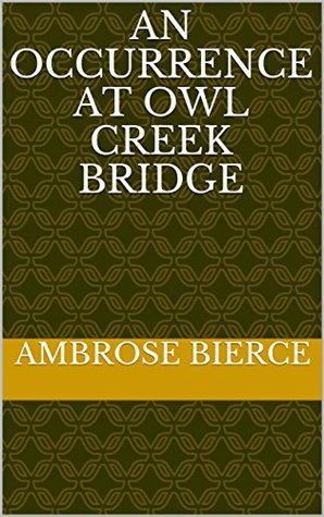 An Occurrence at Owl Creek Bridge