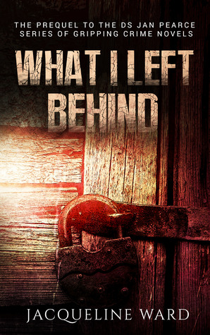 What I Left Behind (DS Jan Pearce #0)