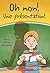 Oh Non! Une Présentation! (French Edition)
