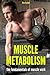 Muscle Metabolism: The Fund...