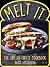 Melt It: The Grilled Cheese Cookbook