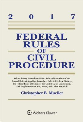 Federal Rules of Civil Procedure, 2017 Statutory Supplement