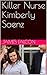 Killer Nurse Kimberly Saenz by James Falcon