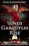 When Gargoyles Rise