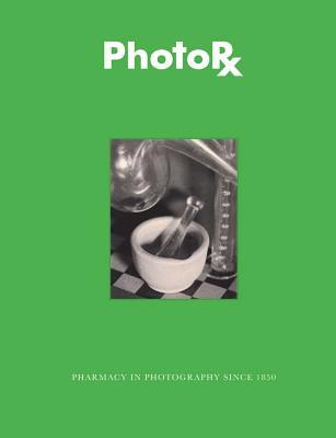 PhotoRx: Pharmacy in Photography Since 1850