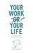 Your Work and Your Life: Towards a True Win-Win Situation